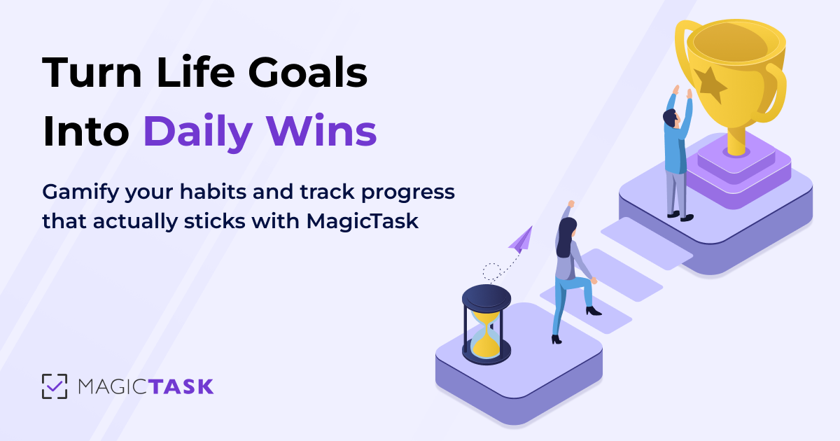 Turn life goals into daily wins