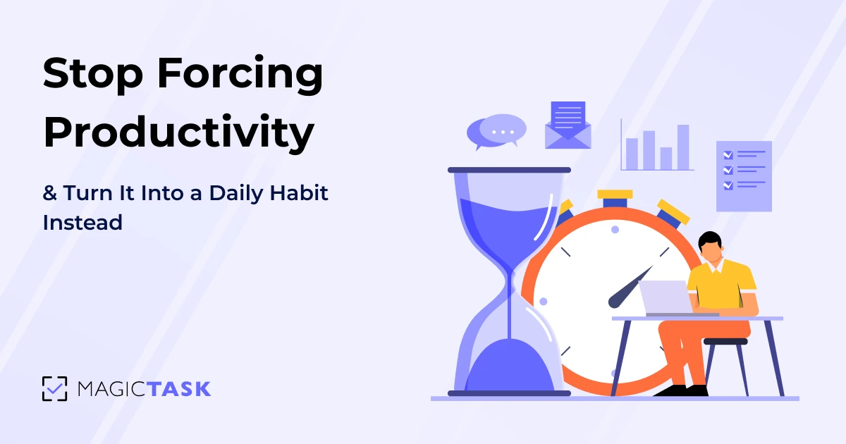 stop forcing productivity