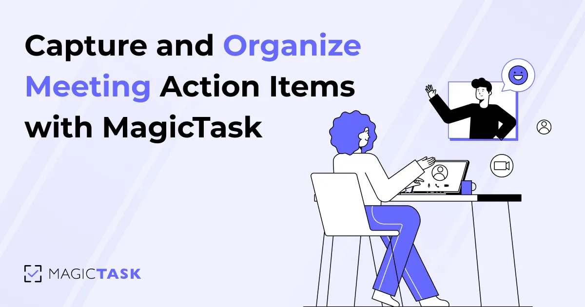 Capture and Organize Meeting Action Items with MagicTask